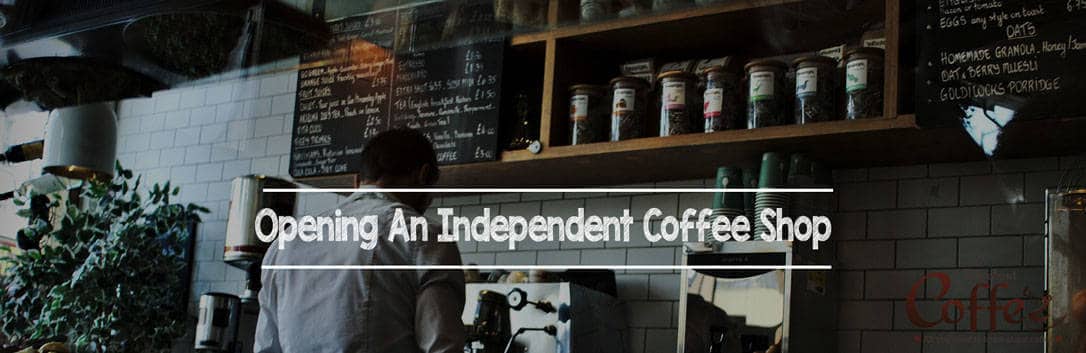 Opening An Independent Coffee Shop