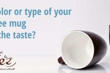 Does Your Coffee Cup Affect the Taste?