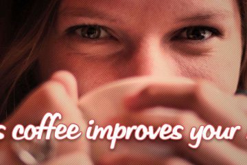 Drink to Your Health – 8 Ways Coffee Improves Your Health