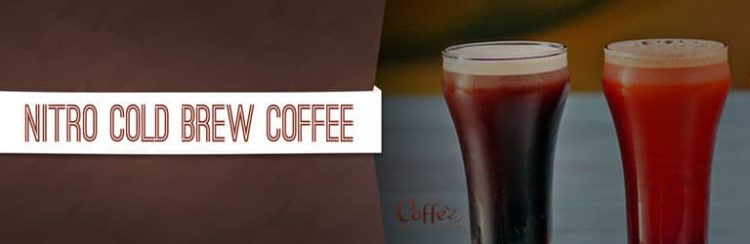 Nitro Cold Brew Coffee – The Latest Cold Coffee Trend