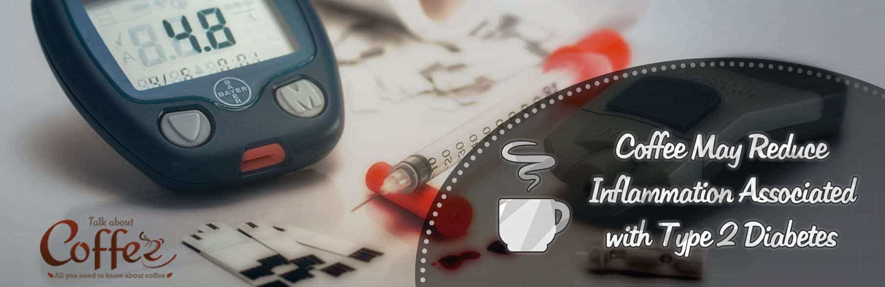 Coffee May Reduce Inflammation Associated with Type 2 Diabetes