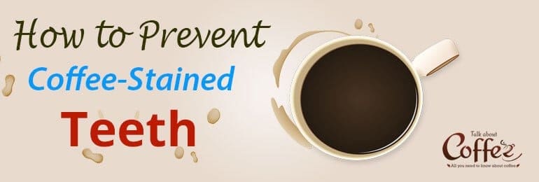 coffee teeth prevent stained stains