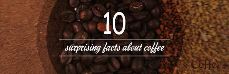 10 Fun Facts About Coffee You Probably Didn’t Know