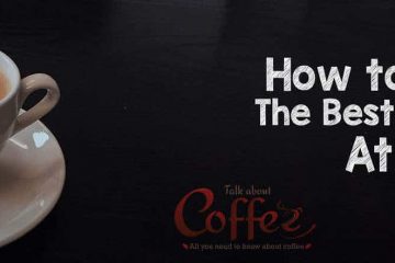 How to Brew the Best Coffee