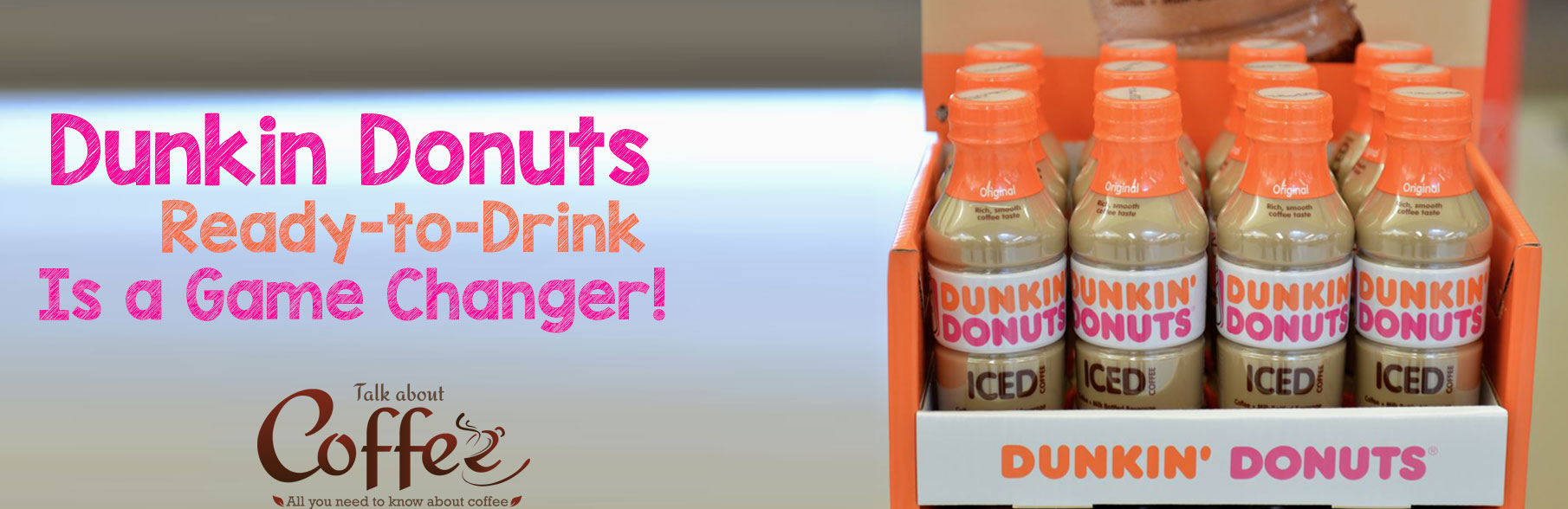 Dunkin Donuts Ready-to-Drink Is a Game Changer