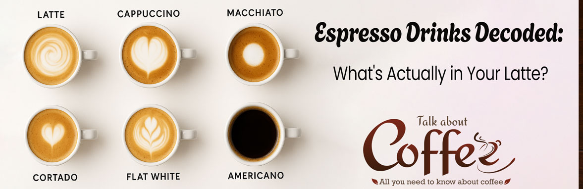 Espresso Drinks Decoded: What’s Actually in Your Latte?