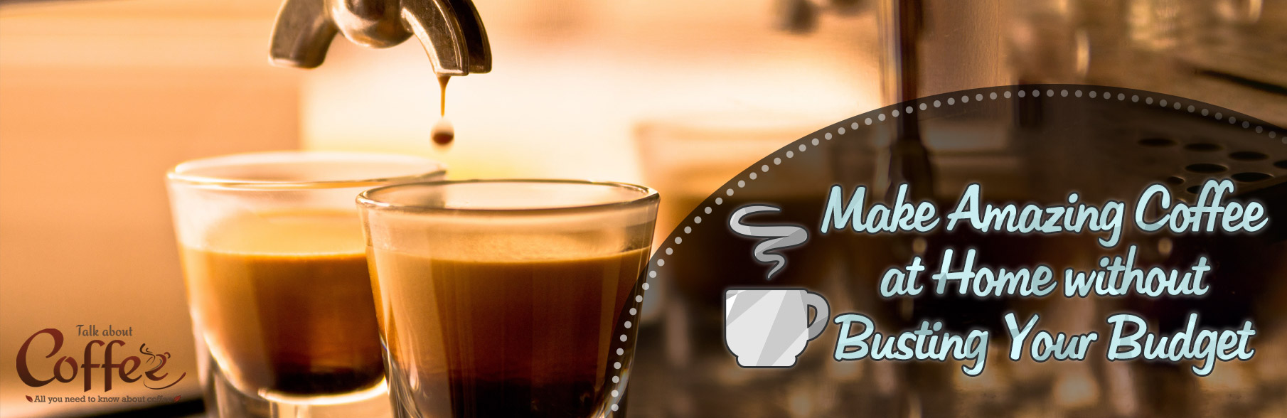 Make Amazing Coffee at Home without Busting Your Budget